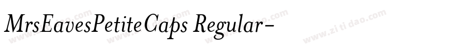 MrsEavesPetiteCaps Regular字体转换
